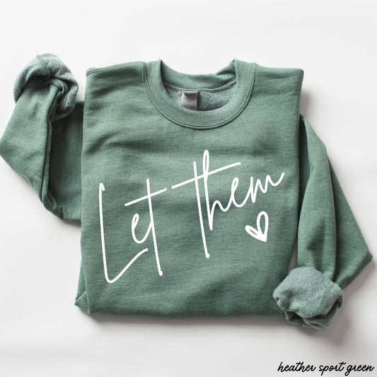 Let Them Sweatshirt *9 Colors (S-3X): Large / Heather Green